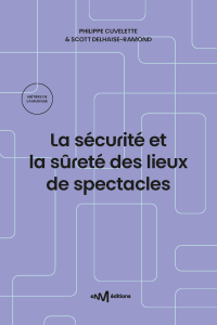 La sécurité et la sûreté des lieux de spectacles - 15e édition - par Philippe Cuvelette et Scott Delhaise-Ramond (Éditions du CNM, 2025)