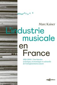 L’industrie musicale en France (1850-2000)